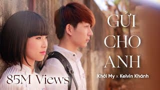 G?i Cho Anh | V? Ch?ng Kh?i My x Kelvin Khánh | Ph?n 1