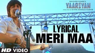 MERI MAA LYRIC VIDEO | YAARIYAN - RELEASING 10 JAN 2014 | HIMANSH KOHLI, RAKUL PREET