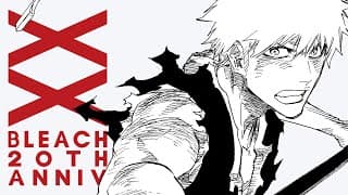 ?BLEACH 20th ANNIVERSARY?PROJECT PV