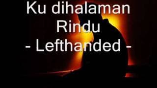 Ku dihalaman Rindu- lefthanded ( lirik )