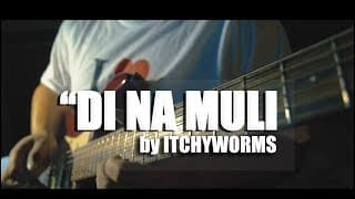 Di Na Muli - Itchyworms(Sid & Aya:Not A Love Story OST) GUITAR COVER by kenneth katubig