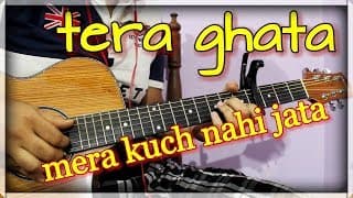 Tera Ghata -  Gajendra Verma - Intro, Chords & Tabs | Complete Guitar Lesson
