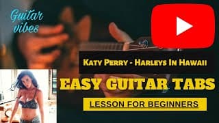 Katy Perry - Harleys In Hawaii I Guitar Tabs Lesson For Beginners I you and i lyrics guitar cover