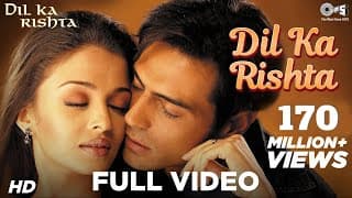 Dil Ka Rishta - Dil Ka Rishta I Arjun, Aishwarya & Priyanshu | Alka, Udit Narayan & Kumar Sanu