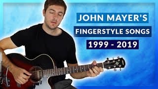 John Mayer's Acoustic Fingerstyle Songs (1999 - 2019)