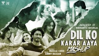 Dil Ko Karar Aaya Mashup 2021 | Ft. Arijit Singh | Jubin Nautiyal | Vishal Mishra | Muzical Codex