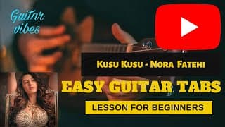 Kusu Kusu Song | Easy Guitar Tabs Lesson I Ft Nora Fatehi Satyameva Jayate 2 | John A,Divya K,Dev N