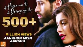 Aankhon Mein Aansoon | New Hindi Songs 2017 | Nadeem, Palak, Yaseer | Ek Haseena Thi Ek Deewana Tha