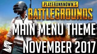 *NEW* Playerunknown's Battlegrounds | Main Menu Theme NOV 2017