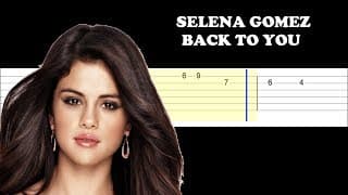 Selena Gomez - Back To You (Easy Guitar Tabs Tutorial)