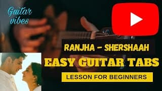 Ranjha - Shershaah I Easy  Bollywood Guitar Cover Tabs/Leads for Beginners I ????? ???? ????? ???