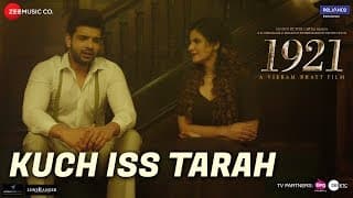 Kuch Iss Tarah | 1921 | Zareen Khan & Karan Kundrra | Arnab Dutta | Harish Sagane